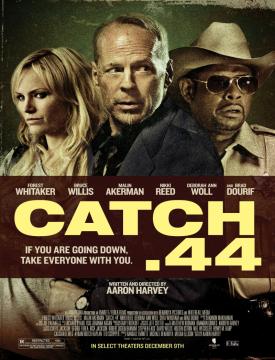 Уловка .44 / Catch .44 (2011)
